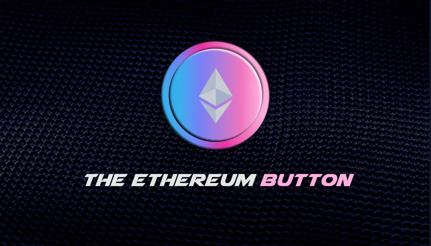 The Ethereum Button